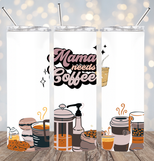 20oz Stainless Steel Tumbler - Mama Needs Coffee