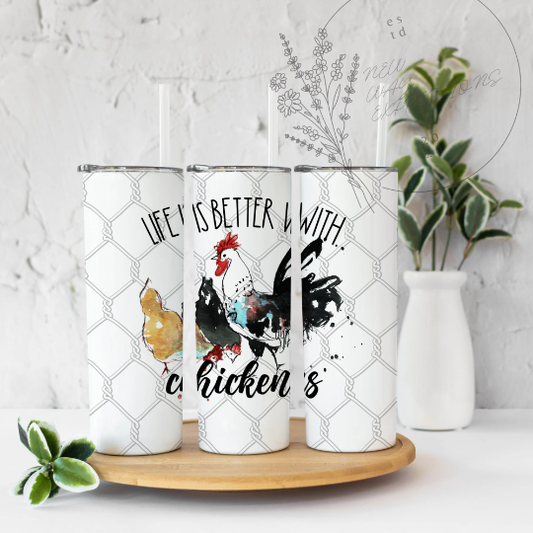 20oz Stainless Steel Tumbler - Life better w/ Chickens