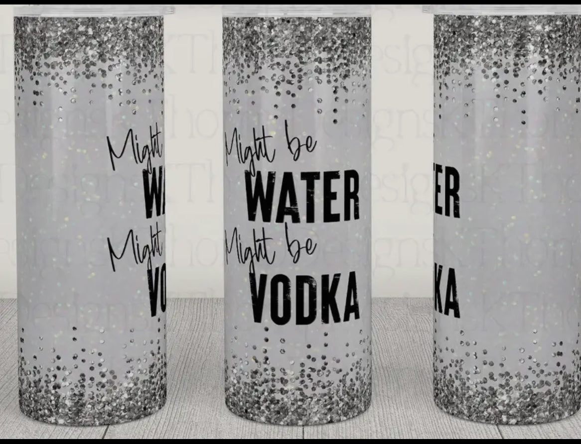 20oz Stainless Steel Tumbler - Maybe Water Maybe Vodka